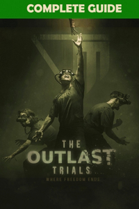 Outlast Trials Complete Guide