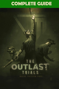 The Outlast Trials Complete Guide