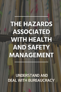 Hazards Associated With Health And Safety Management