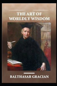 The Art of Worldly Wisdom illustrated