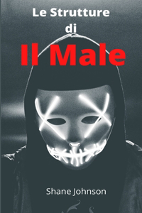 Le Strutture di Il Male