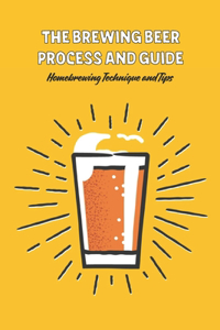 The Brewing Beer Process and Guide