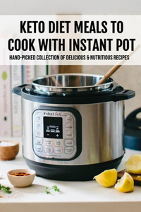 Keto Diet Meals To Cook With Instant Pot