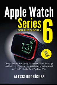 Apple Watch Series 6 for the Elderly (Large Print Edition)