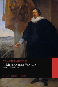 Il Mercante di Venezia. Una Commedia (Graphyco Classici Italiani)