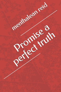 Promise a perfect truth