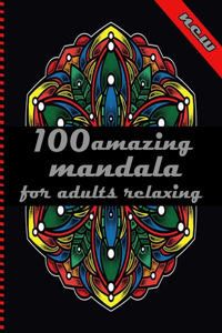 100 amazing mandala for adults relaxing