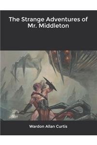 The Strange Adventures of Mr. Middleton