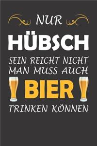 Nur Hübsch Sein Reicht Nicht Man Muss Auch Bier Trinken Können
