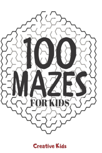 100 Mazes For Kids