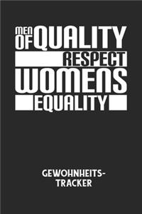 MEN OF QUALITY RESPECT WOMENS EQUALITY - Gewohnheitstracker