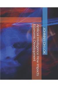 Artificial Intelligence How Impacts Economic Development