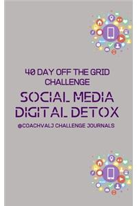 Social Media Digital Detox 40 Day Off the Grid Challenge