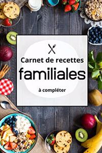 Carnet de Recettes Famililales à Completer