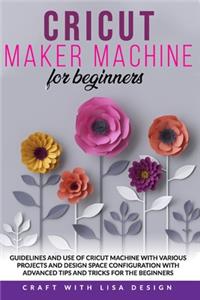 Cricut Maker Machine for Beginners