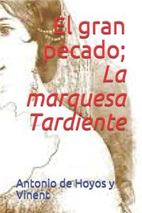 El gran pecado; La marquesa Tardiente