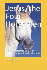 Jesus, the Four Horsemen