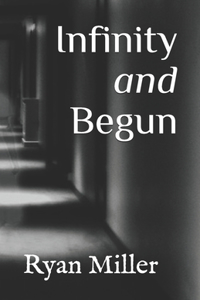 Infinity and Begun