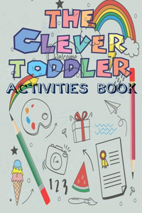 Clever Toddler Activities Book