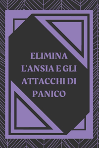 Elimina l'Ansia E Gli Attacchi Di Panico