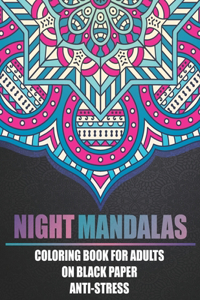 Night Mandalas Coloring Book For Adults On Black Paper Anti-Stress