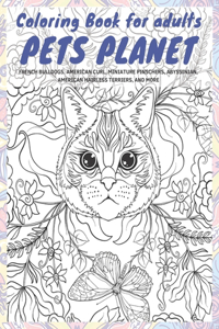 Pets Planet - Coloring Book for adults - French Bulldogs, American Curl, Miniature Pinschers, Abyssinian, American Hairless Terriers, and more