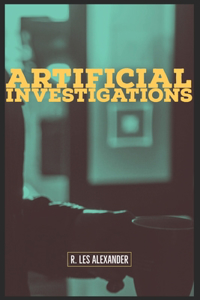 Artificial Investigations