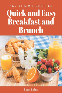 365 Yummy Quick and Easy Breakfast and Brunch Recipes: Enjoy Everyday With Yummy Quick and Easy Breakfast and Brunch Cookbook!