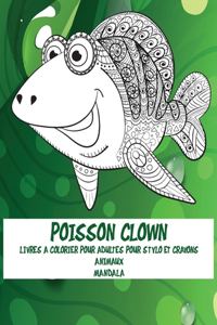 Livres à colorier pour adultes pour stylo et crayons - Mandala - Animaux - Poisson clown