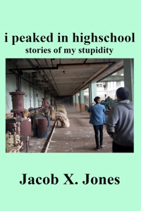 i peaked in highschool