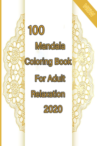 100 Mandala Coloring Book For Adult Relaxation 2020