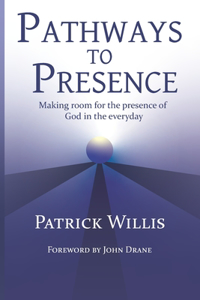 Pathways to Presence