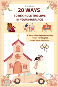 20 Ways To Rekindle The Love In Your Marriage