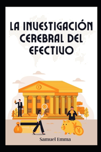 La investigación cerebral del efectivo