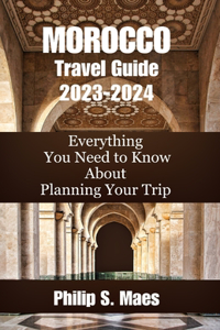 Morocco Travel Guide 2023-2024