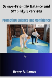 Senior-Friendly Balance and Stability Exercises