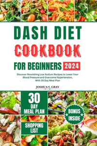 Dash Diet Cookbook for Beginners 2024