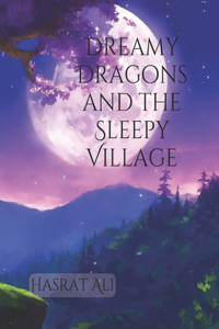 Dreamy Dragons and the Sleepy Village