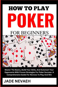 How to Play Poker for Beginners