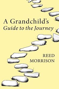 Grandchild's Guide to the Journey