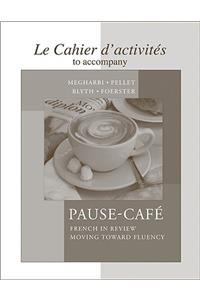 Cahier D'Activites To Accompany Pause-Cafe
