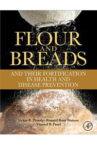 Flour and Breads and Their Fortification in Health and Disease Prevention