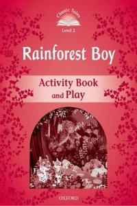 Classic Tales Second Edition: Level 3: Rainforest Boy Activity Book & Play