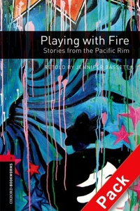 Oxford Bookworms Library: Level 3: Playing with Fire: Stories from the Pacific Rim Audio CD Pack