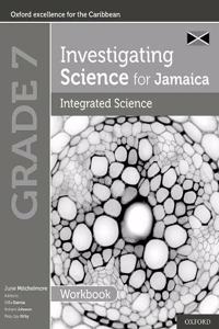 Investigating Science for Jamaica: Integrated Science Workbook: Grade 7