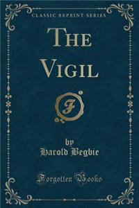 The Vigil (Classic Reprint)