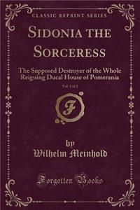 Sidonia the Sorceress, Vol. 1 of 2