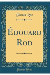Édouard Rod (Classic Reprint)