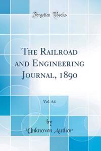 The Railroad and Engineering Journal, 1890, Vol. 64 (Classic Reprint)