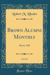 Brown Alumni Monthly, Vol. 83: March, 1983 (Classic Reprint)